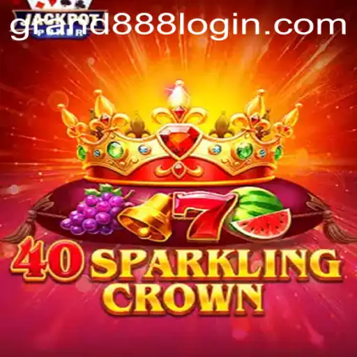 Discover the Exciting World of 40SparklingCrown: Your Gateway with GRAND888 Login