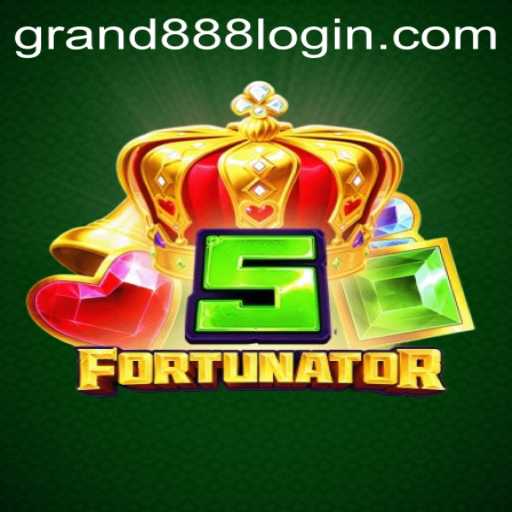 Unveiling the Thrills of 5Fortunator and the Innovative GRAND888 Login