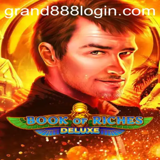 Exploring the Enchanting World of BookofRichesDeluxe and the Thrilling GRAND888 Login Experience