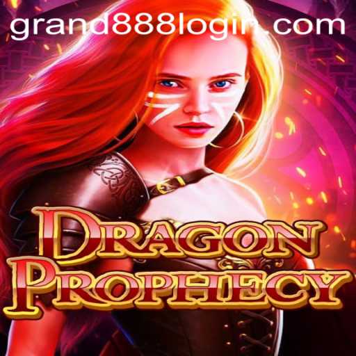 Exploring the World of DragonProphecy and Understanding GRAND888 Login