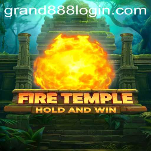 Exploring FireTemple and the Role of GRAND888 Login