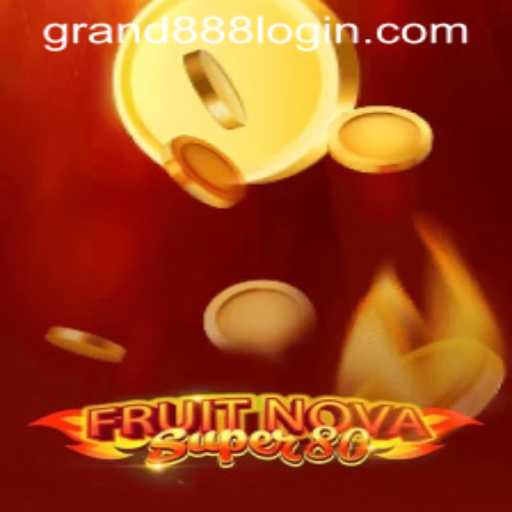 Exploring the Exciting World of FruitNovaSuper80 and GRAND888 Login