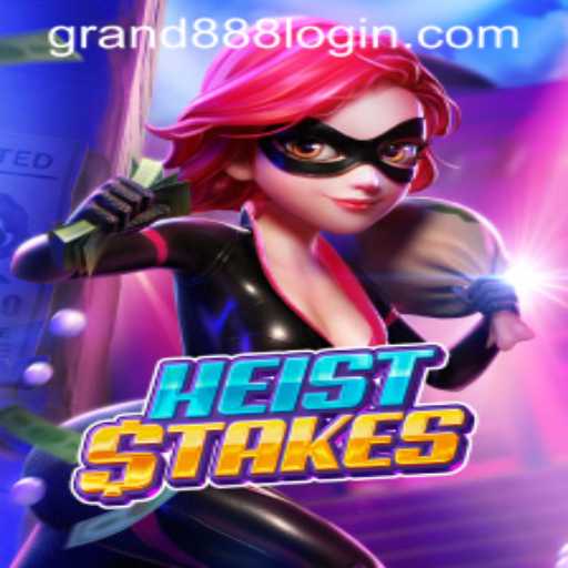 Explore the Thrilling World of HeistStakes with GRAND888 Login