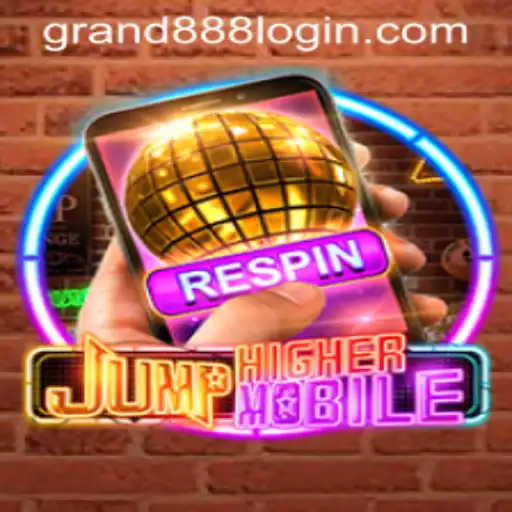 Exploring the Thrills of JumpHighermobile and Navigating the GRAND888 Login