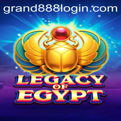 Explore the Mystical World of LegacyOfEgypt and Seamless Gameplay with GRAND888 Login