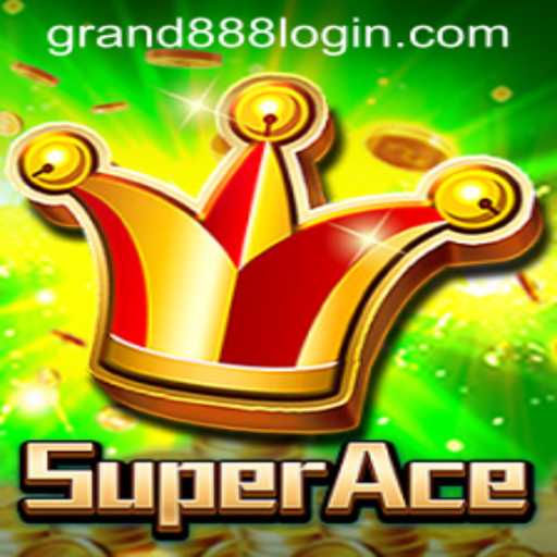 Explore SuperAce: The Ultimate Gaming Experience and the GRAND888 Login Phenomenon